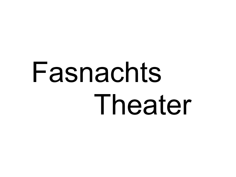 Fasnachts Theater an der Fasnacht 2018